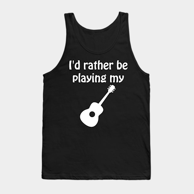 I'd Rather Be Playing My Guitar Music Graphic T-shirt Tank Top by TheWrightSales